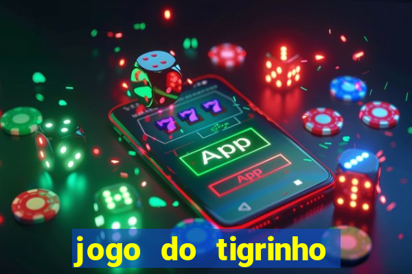 jogo do tigrinho de 5 reais